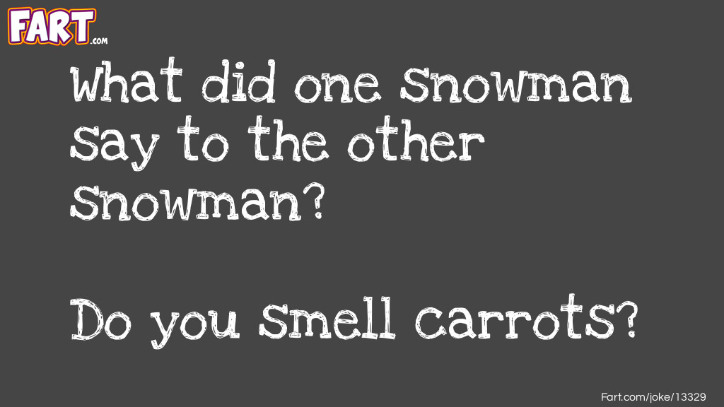 Snowmen Joke Joke Meme.