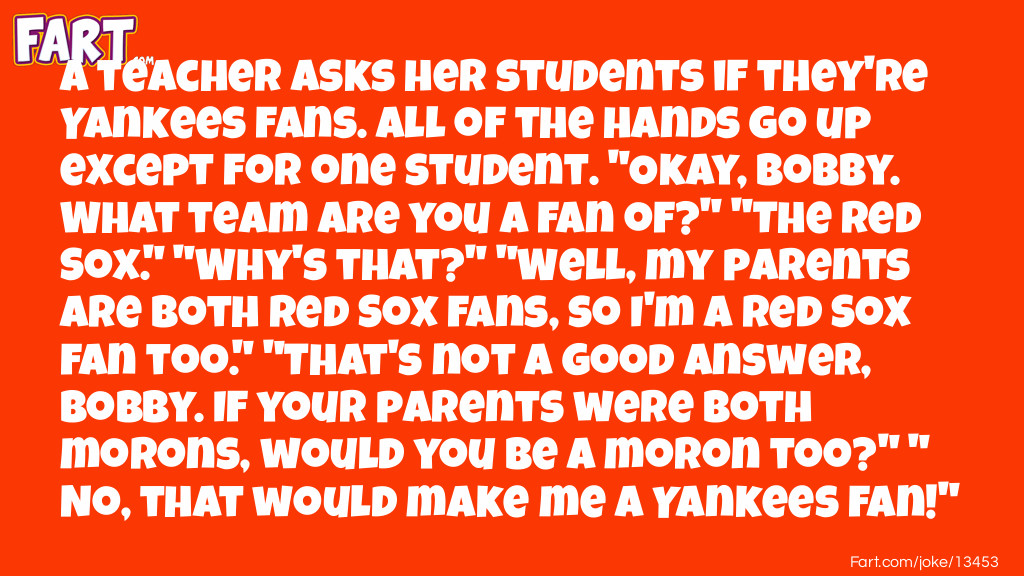 A teacher asks her students if they're Yankees fans. Joke Meme.