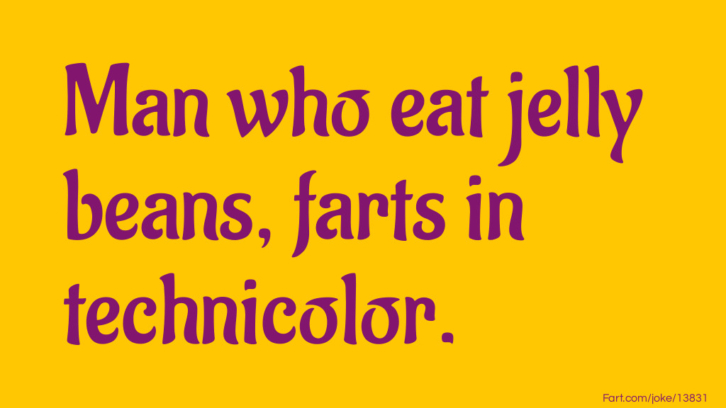 Jelly Bean Farts Joke Meme.
