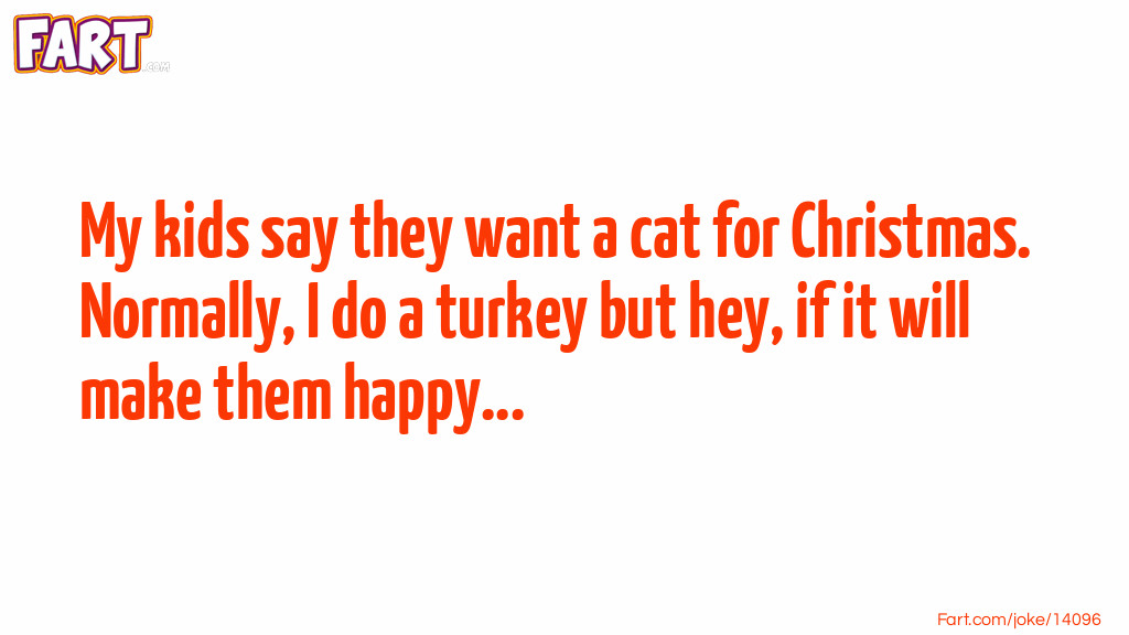 Cat for Christmas Joke Joke Meme.