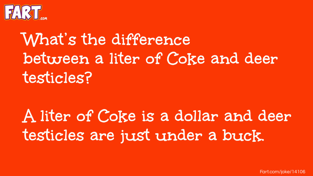 Coke vs. Deer Testicles Joke. Joke Meme.