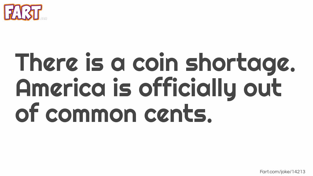 Coin Shortage Joke Joke Meme.