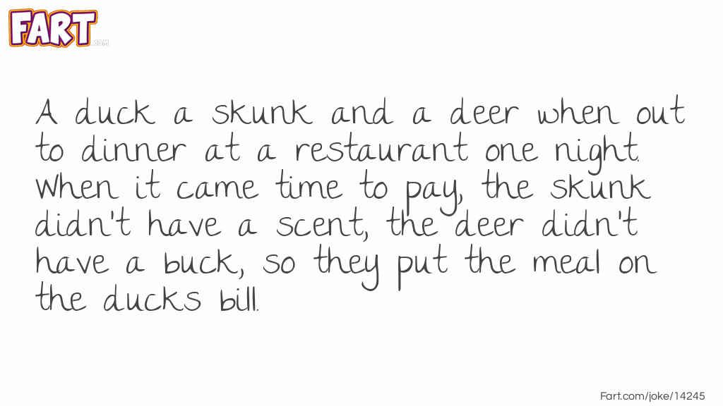 A Duck, Skunk And A Deer Go To Dinner Joke Meme.