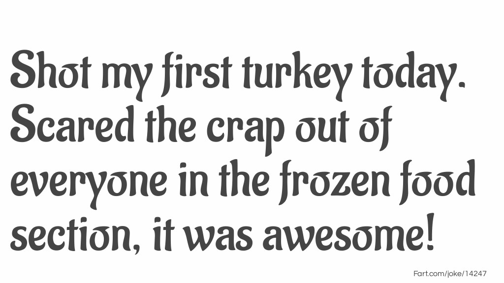 Fresh Thanksgiving Turkey Joke Meme.