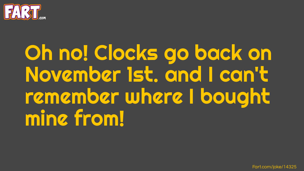 Clocks go back Joke Meme.