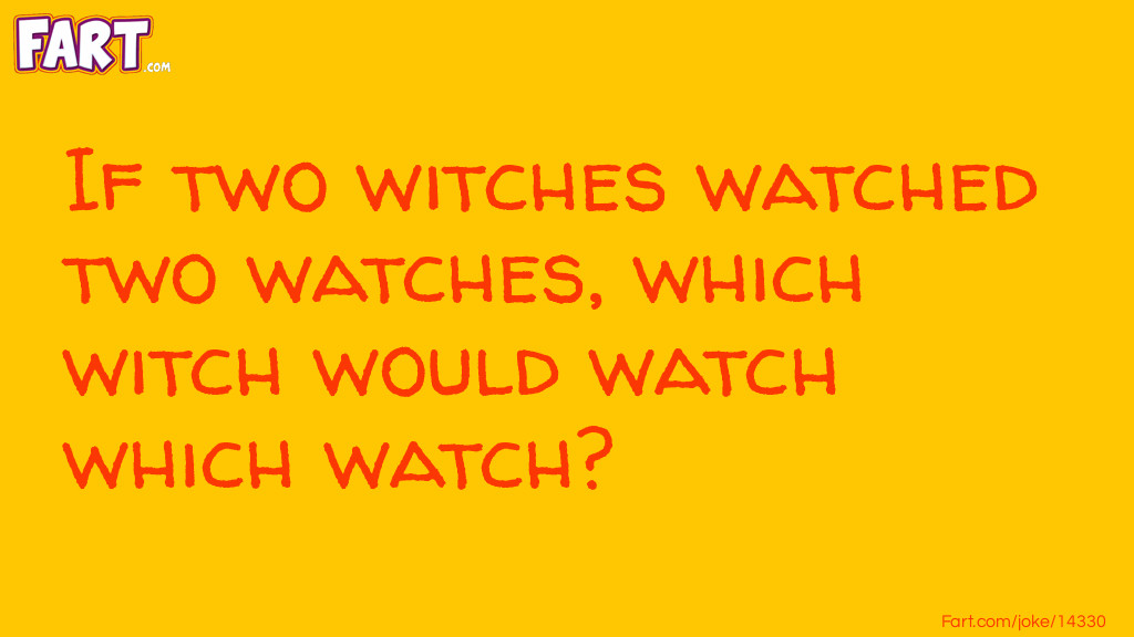 Which Witch Watch Halloween Joke Joke Meme.
