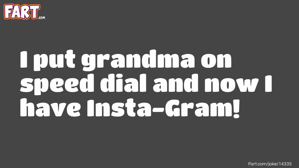 Grandma On Speed Dial Joke Meme.