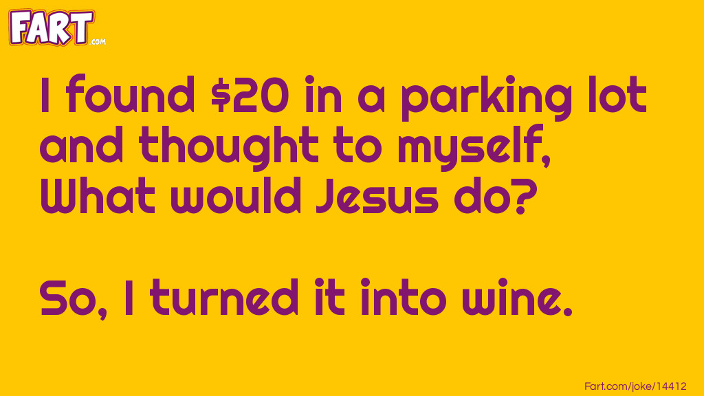 What would Jesus do? Joke Meme.