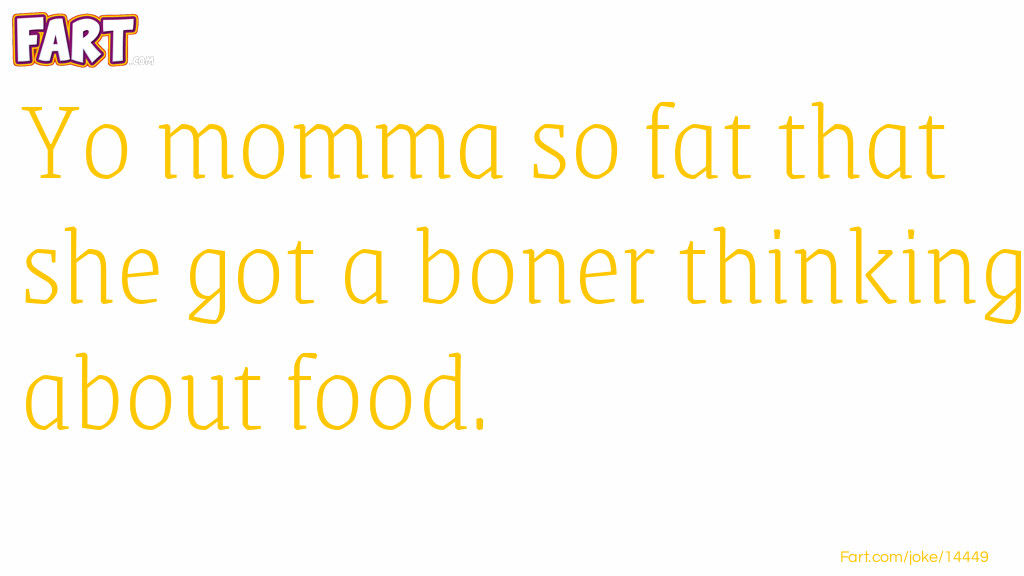 The Food Momma Joke Meme.