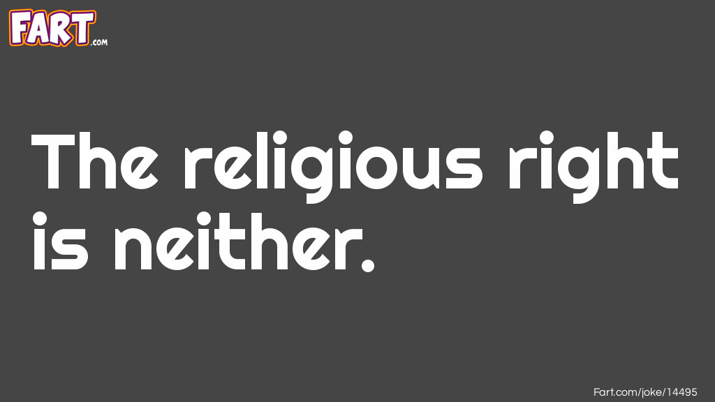 Religious Right? Joke Meme.