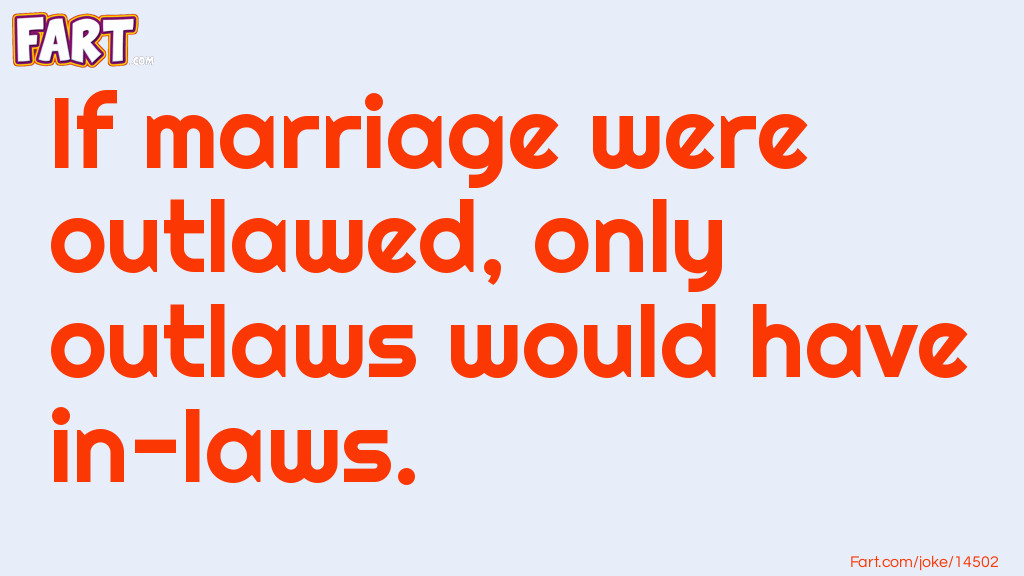 Outlaw Marriage Joke Joke Meme.