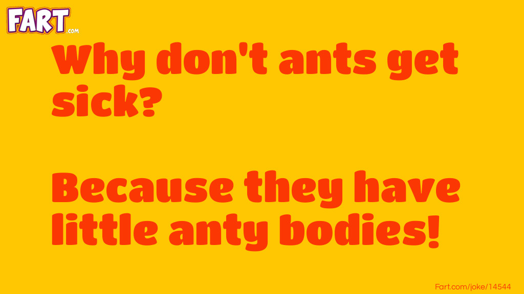 Sick Ant Joke Joke Meme.