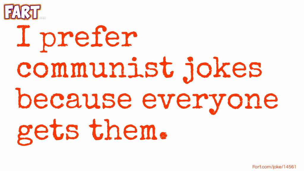 Communist Joke Joke Meme.