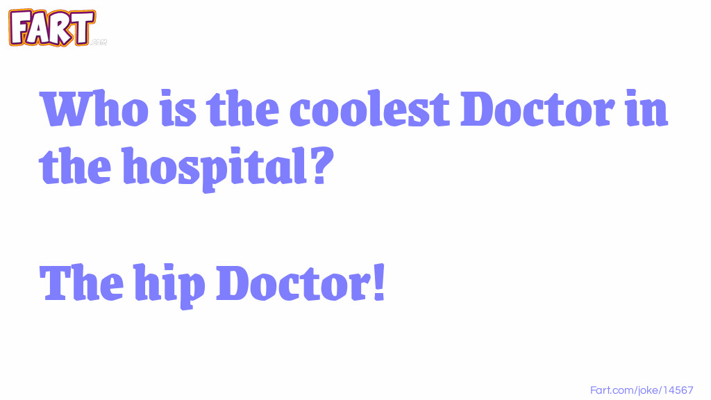 Coolest Doctor Joke Joke Meme.