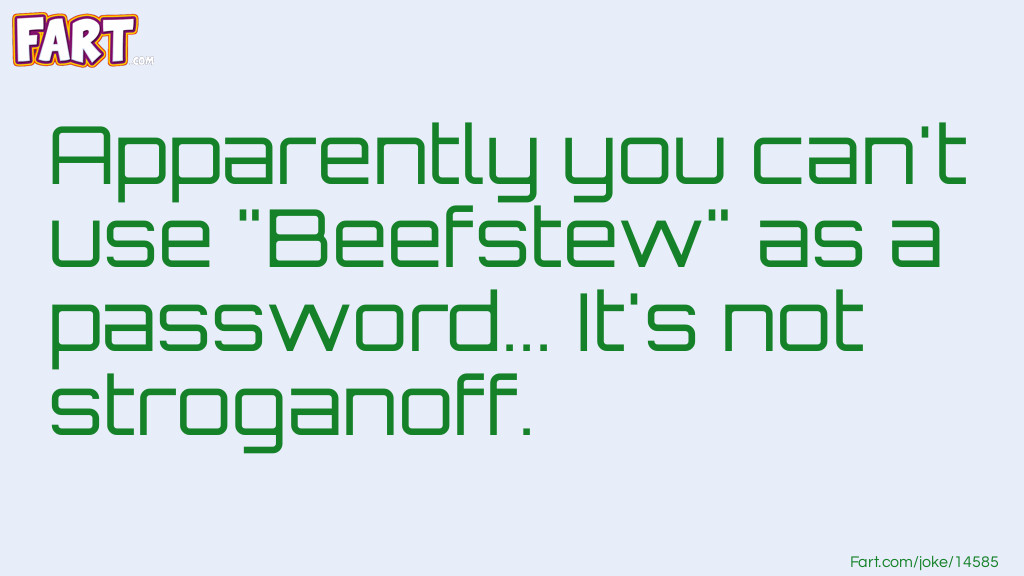 Beefstew Password Joke Meme.
