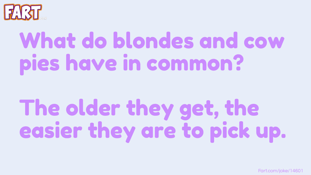 Blondes and Cow Pies Joke Meme.