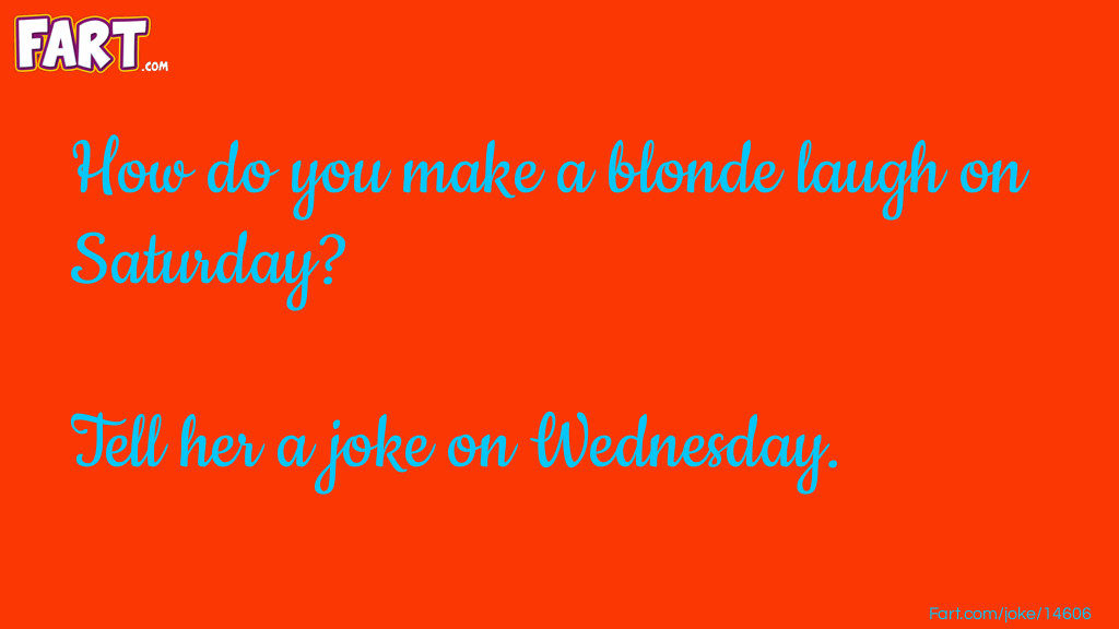How to make a blonde laugh Joke Meme.