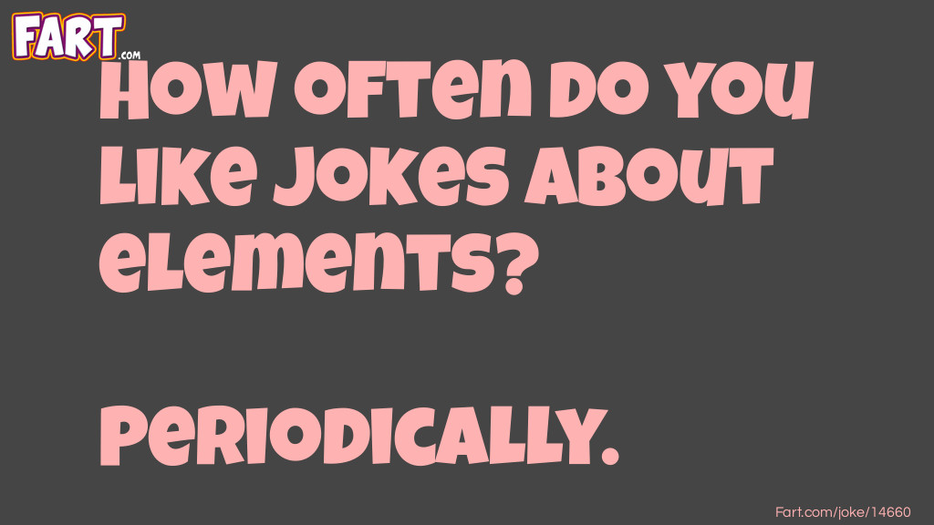 Elements Joke Joke Meme.