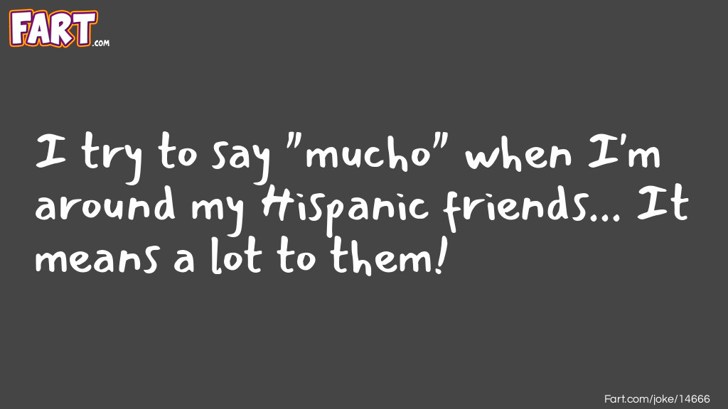Hispanic Friends Joke Meme.