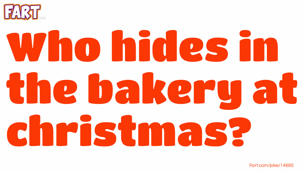 Christmas Bakery Hideaway Joke Joke Meme.