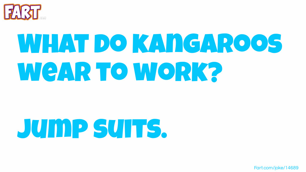 What do kangaroos wear to work? Joke Meme.