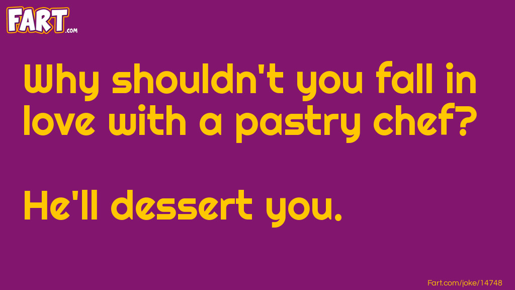 Pastry chef love joke Joke Meme.