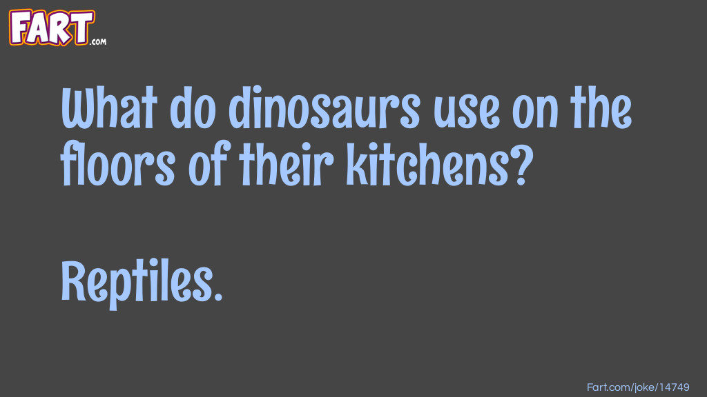 Dinosaurs floors joke Joke Meme.