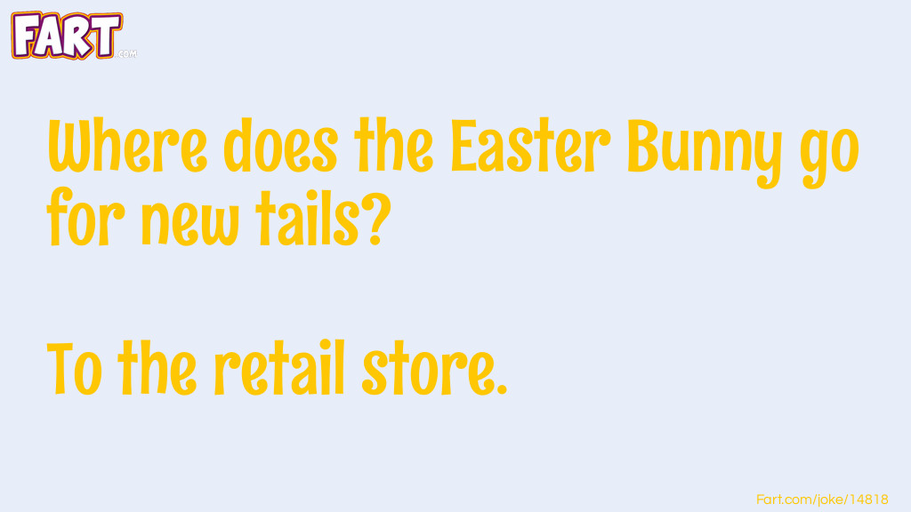 Easter Bunny Tail Joke Joke Meme.