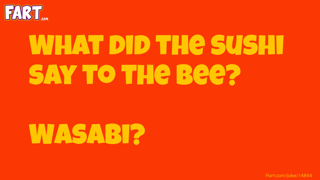 Sushi Talking To Bee's Joke Joke Meme.