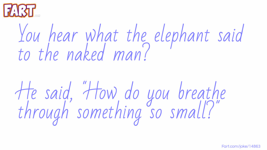 Elephant and Naked Man Joke Joke Meme.