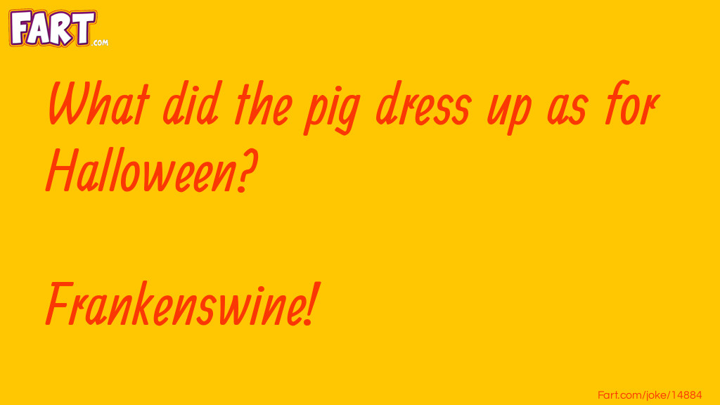 Pig Halloween Costume Joke Joke Meme.