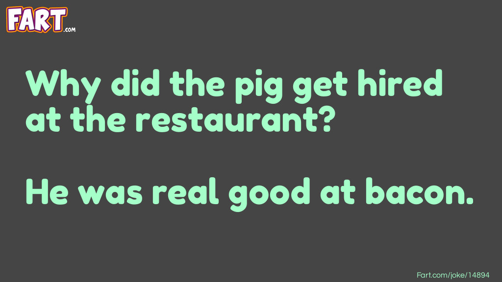 Pig Hired At A Restaurant Joke Joke Meme.