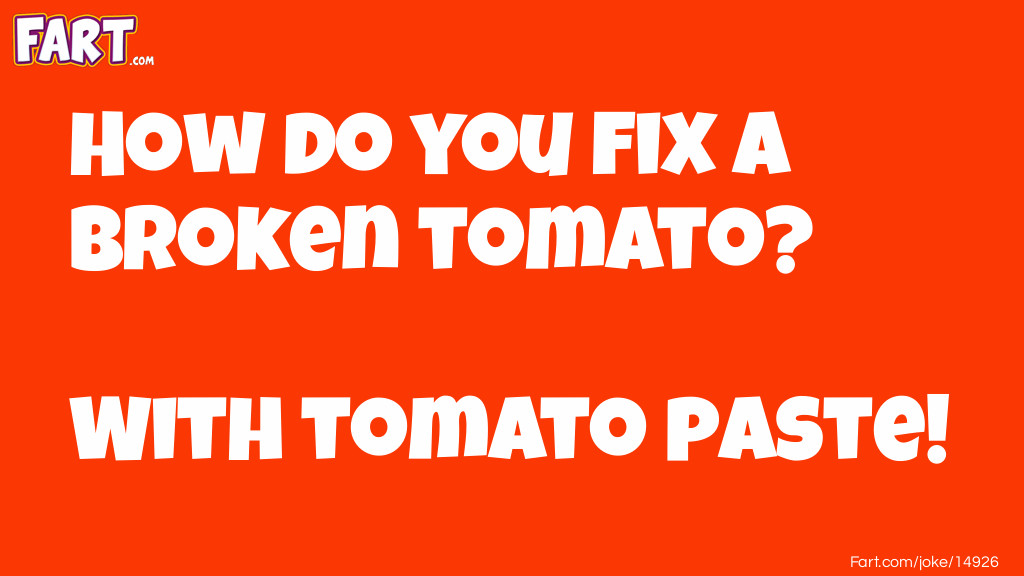 Broken Tomato Joke Joke Meme.