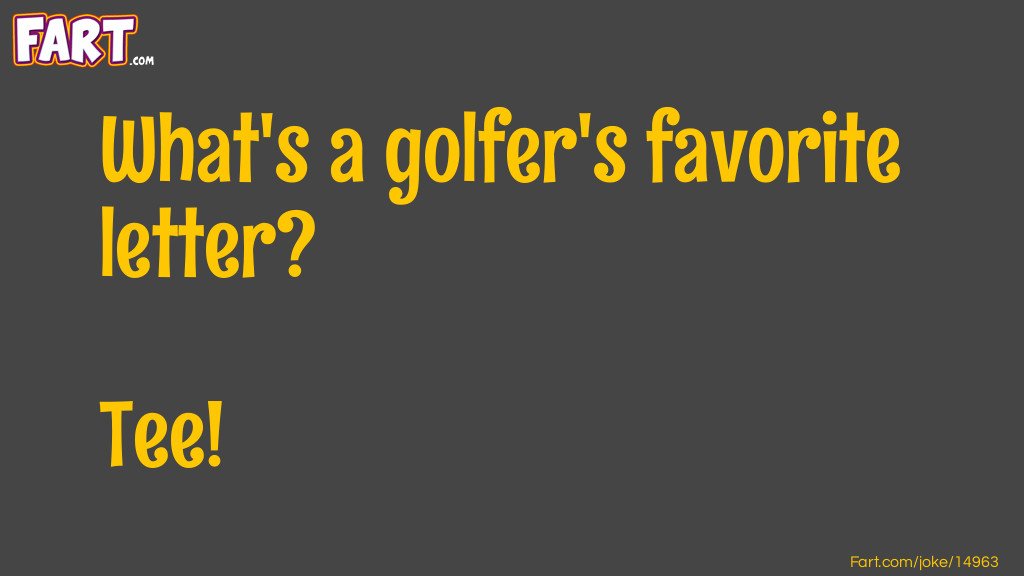 Golfers Favorite Letter Joke Joke Meme.