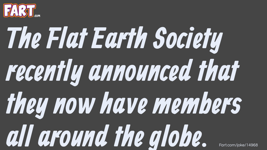 Flat Earth Joke Joke Meme.