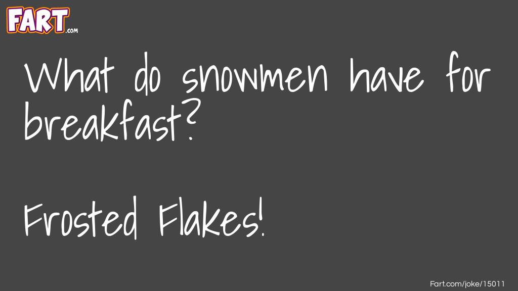 Snowmen Breakfast Joke Joke Meme.