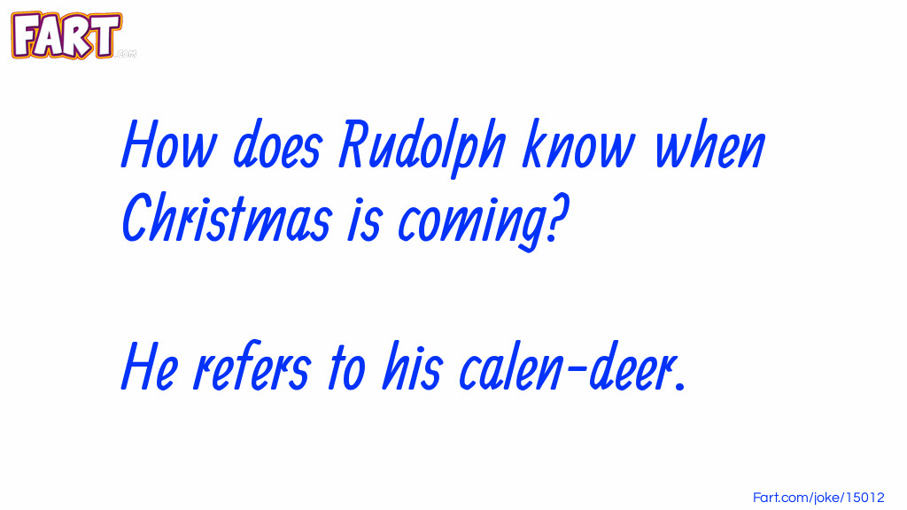 Rudolph Christmas Reminder Joke Joke Meme.