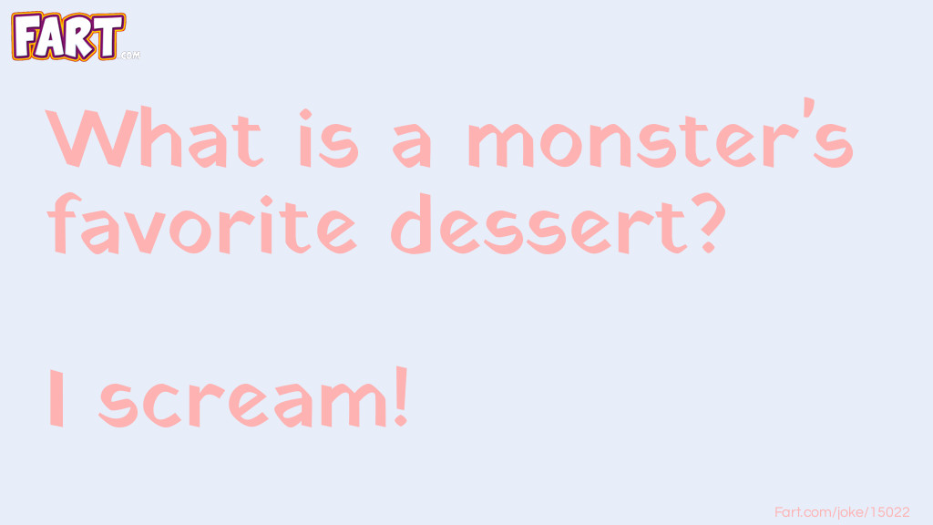 Monster Dessert Joke Joke Meme.