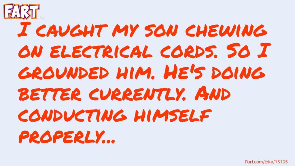 Chewing Electric Cords Joke Joke Meme.