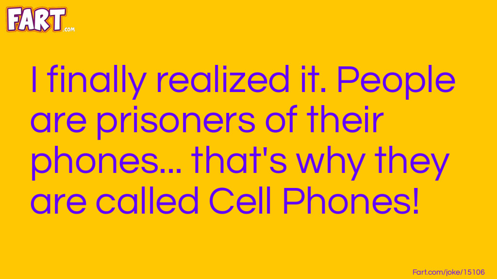 Cell Phones Joke Joke Meme.