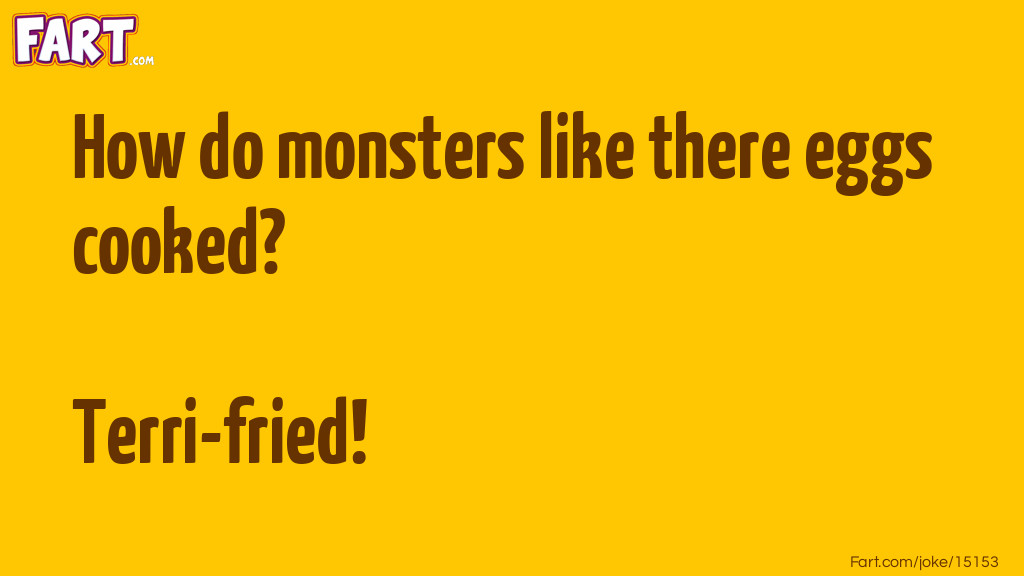 Monster Cooked Eggs Joke Joke Meme.
