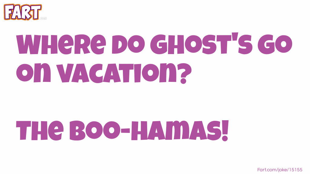 Ghost Vacation Joke  Joke Meme.