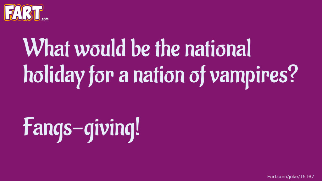 National Holiday For a Nation of Vampires Jokes Joke Meme.