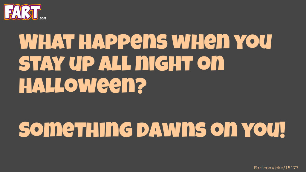 Halloween Up All Night Joke Joke Meme.