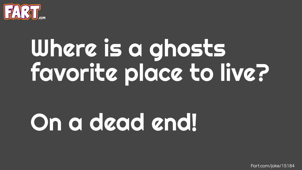 Ghost Favorite Place to Live Joke Joke Meme.