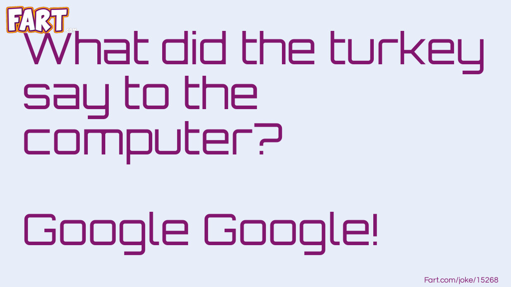 What did the turkey say to the computer joke Joke Meme.