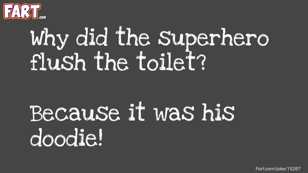 Superhero Toilet Joke Joke Meme.