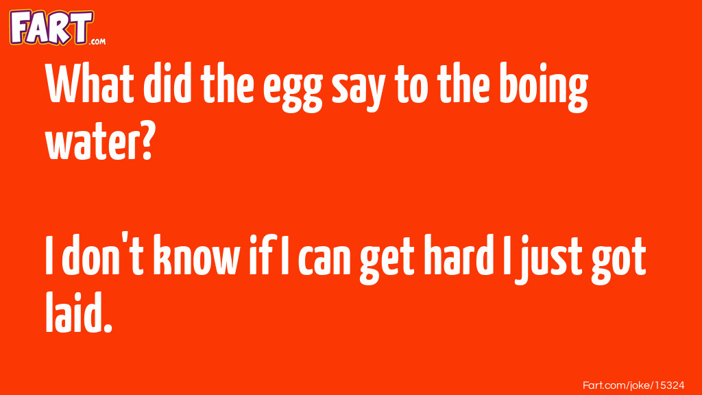 What did the egg say to the boing water joke Joke Meme.