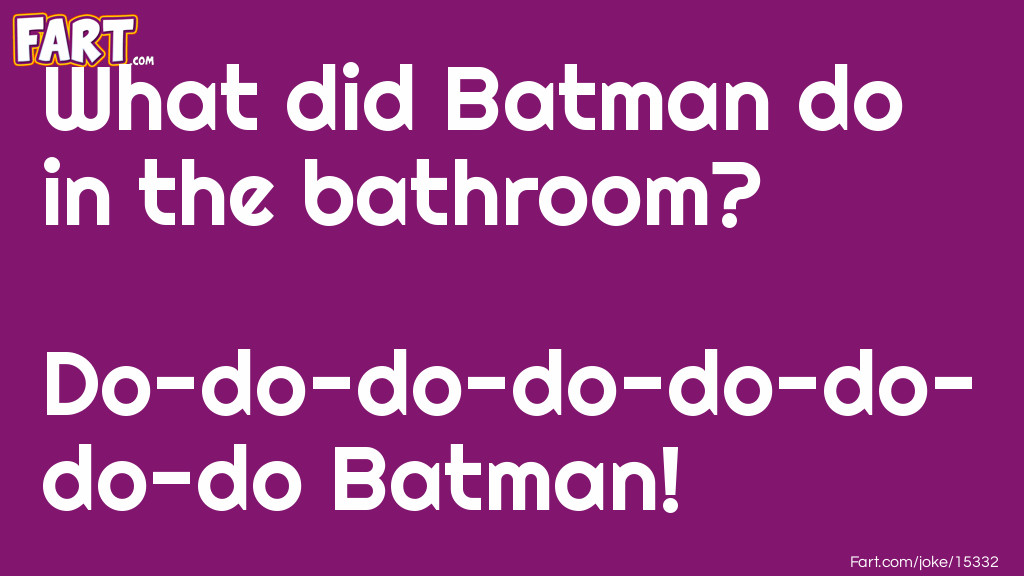 What did Batman do in the bathroom joke Joke Meme.