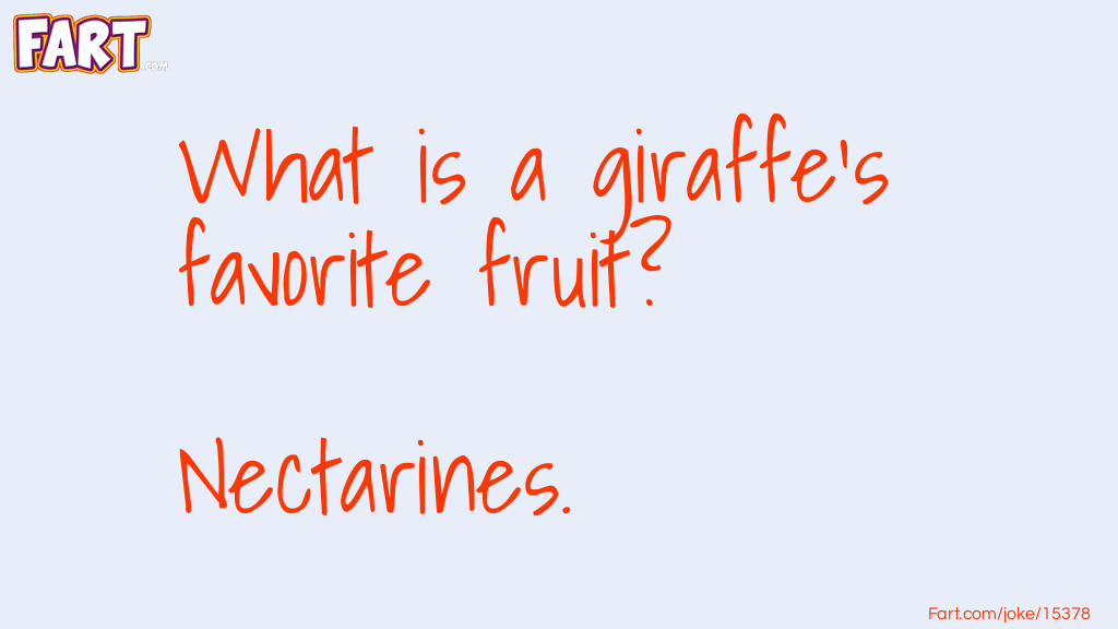 Giraffe’s favorite fruit joke Joke Meme.
